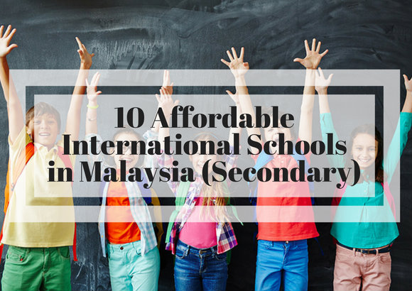 10 Affordable International Schools in Malaysia (Secondary)