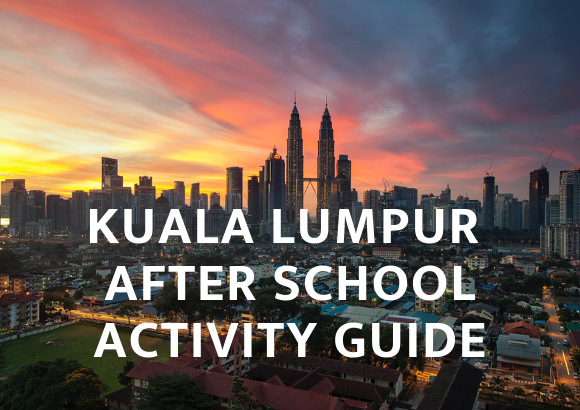 Kuala Lumpur After School Activity Guide