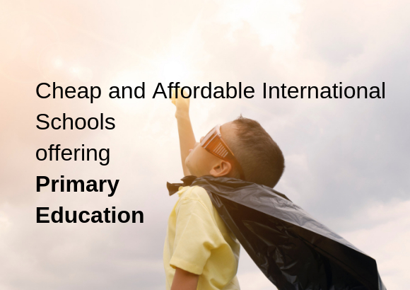 Cheap and Affordable International Schools offering Primary Education