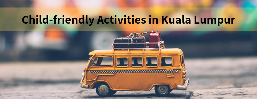 child-friendly activities in Kuala Lumpur