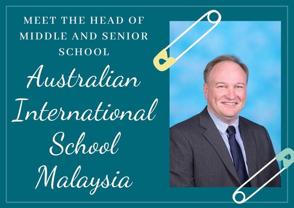 Meet The Head of Middle and Senior School – Australian International School Malaysia
