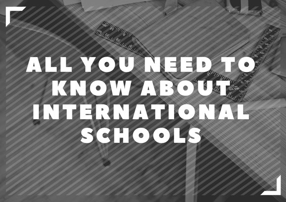 All You Need To Know About International Schools