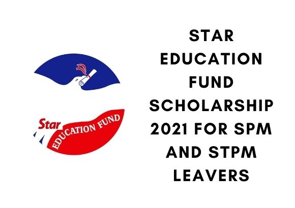 Star Education Fund Scholarship 2021 for SPM and STPM Leavers