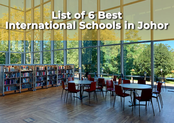 List of 6 Best International Schools in Johor